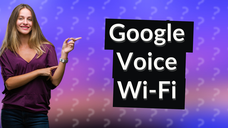 Google Voice Wi-Fi