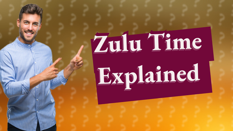 Zulu Time Explained