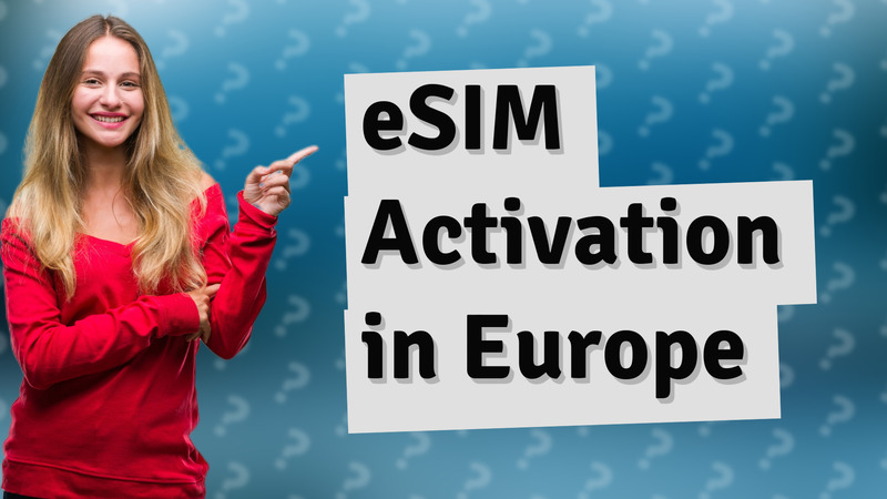 eSIM Activation in Europe