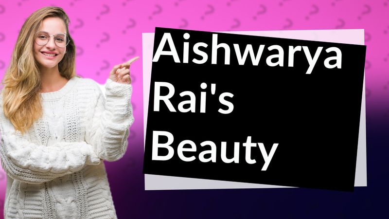 Aishwarya Rai's Beauty
