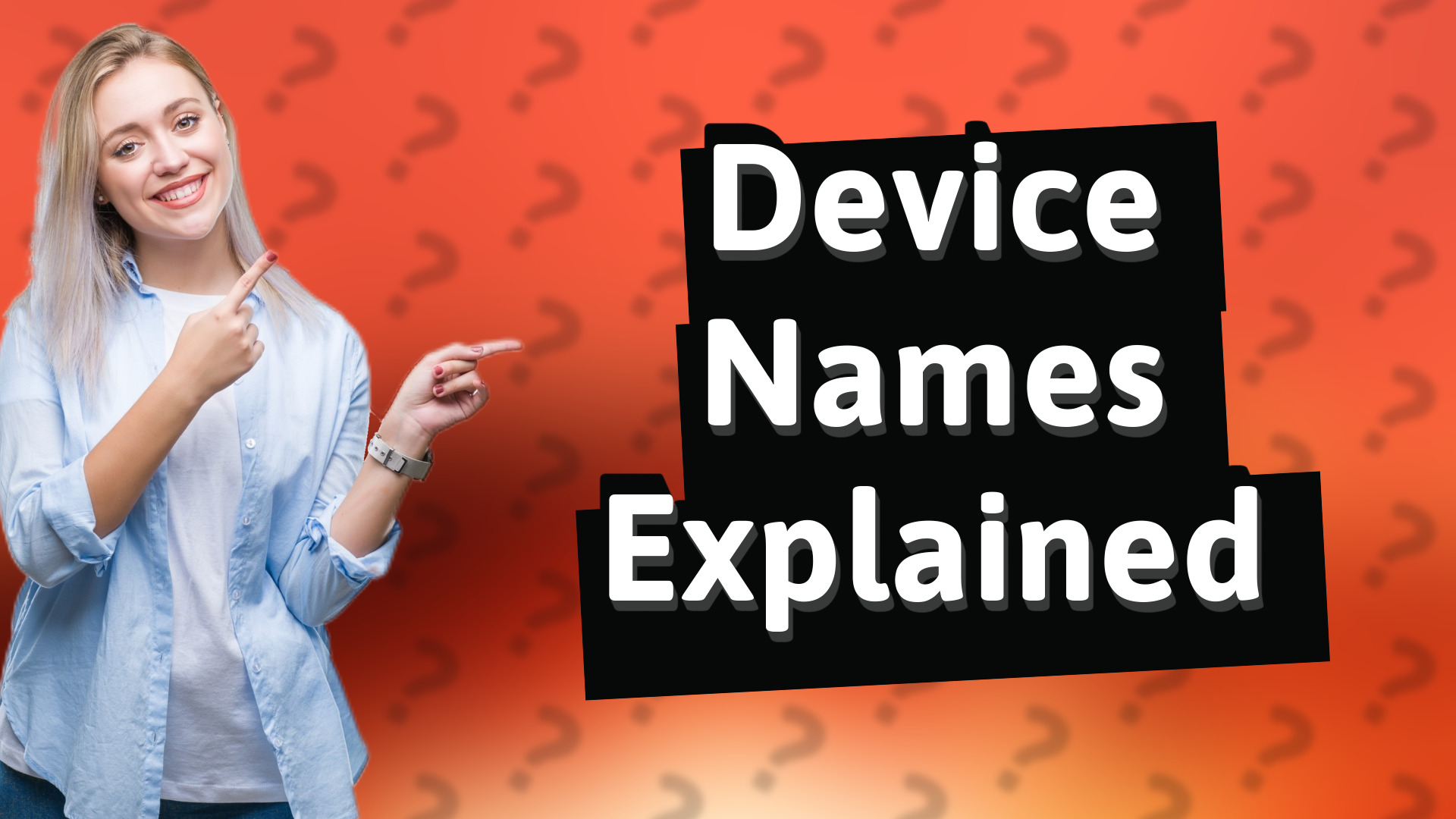 Device Names Explained