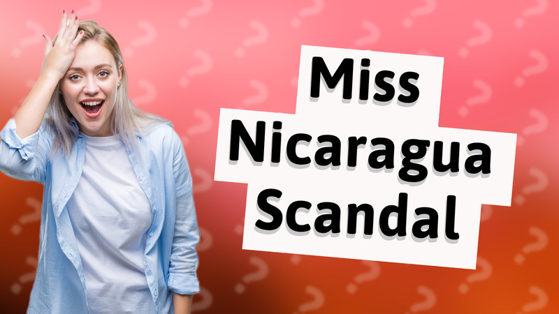 Miss Nicaragua Scandal