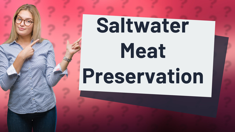 Saltwater Meat Preservation
