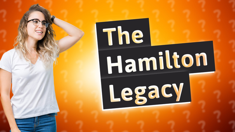 The Hamilton Legacy