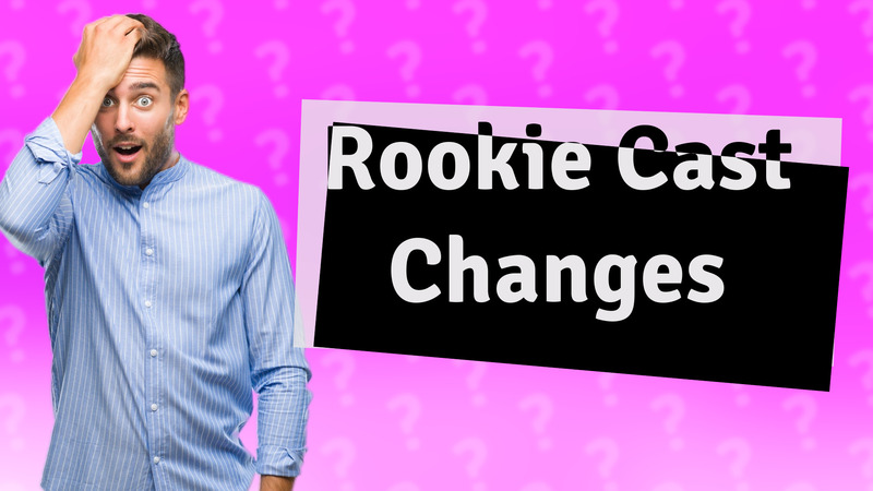 Rookie Cast Changes