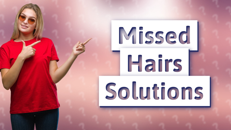 Missed Hairs Solutions