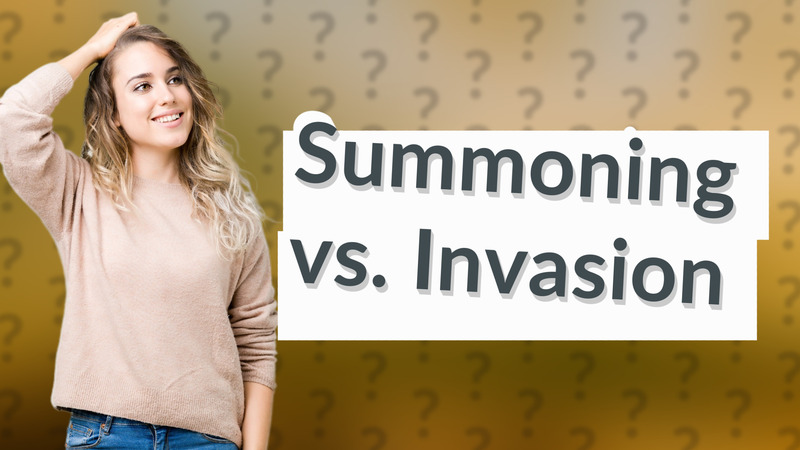 Summoning vs. Invasion
