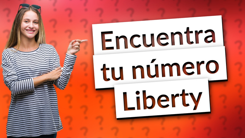 Encuentra tu número Liberty