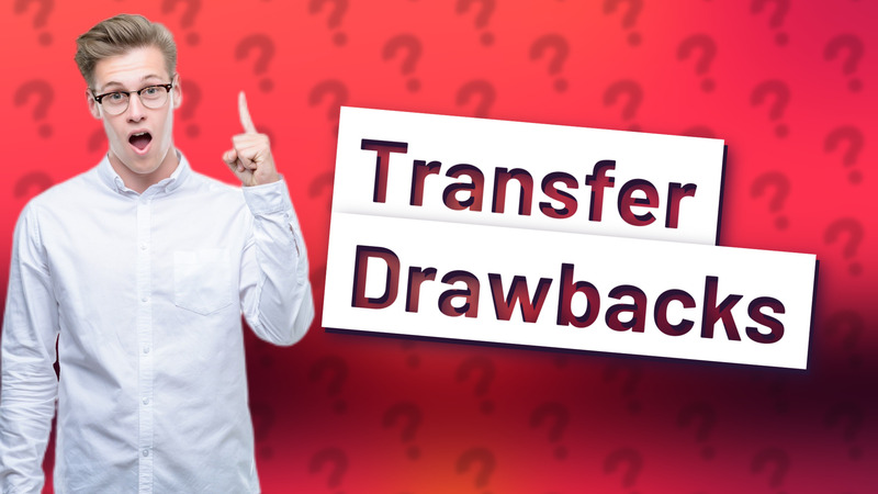 Transfer Drawbacks