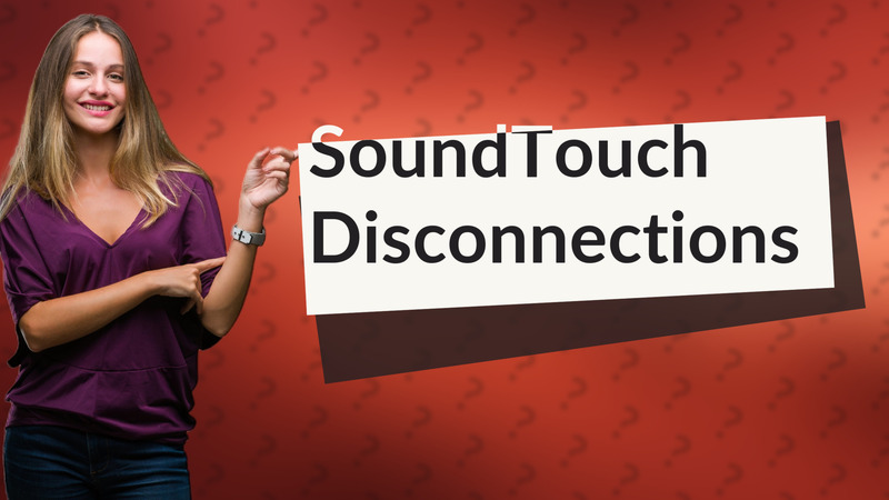SoundTouch Disconnections