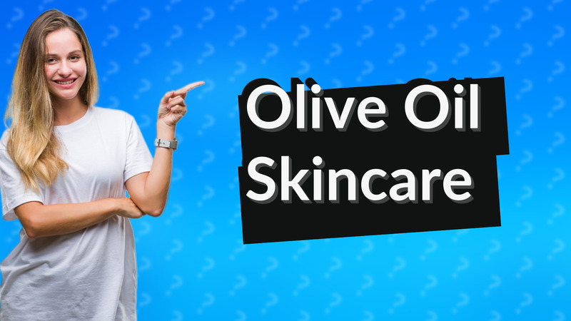Olive Oil Skincare