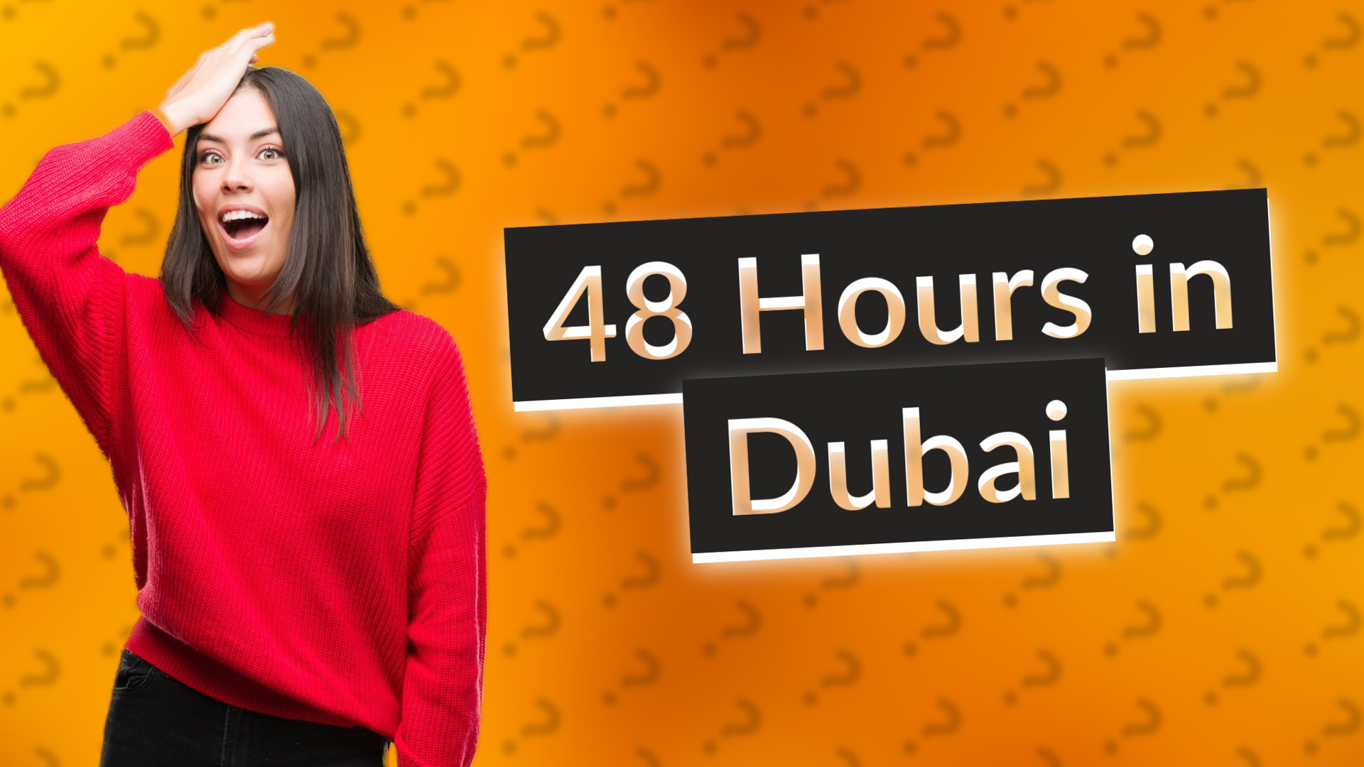 48 Hours in Dubai