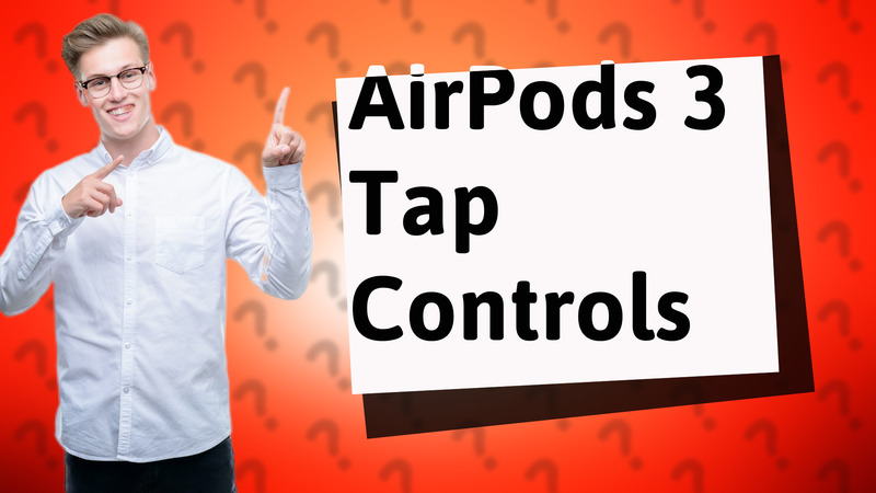 AirPods 3 Tap Controls