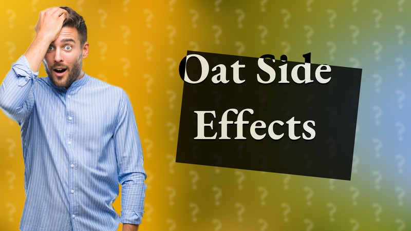 Oat Side Effects