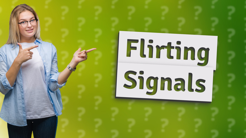 Flirting Signals