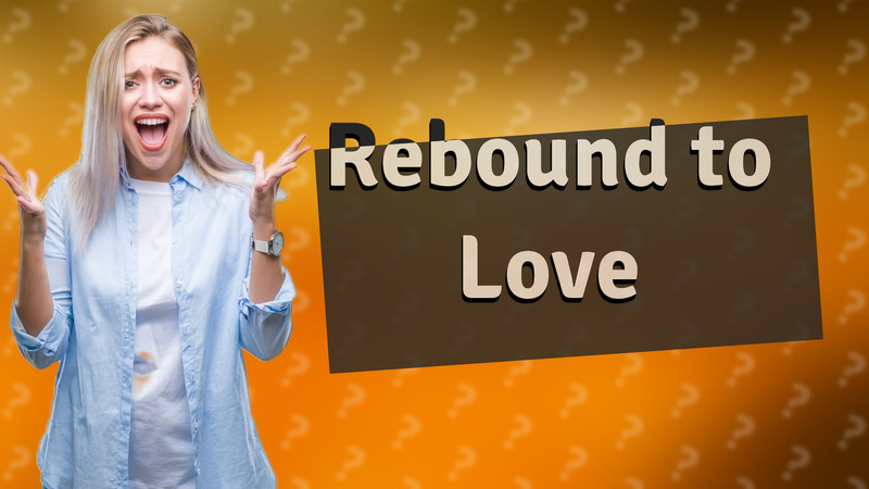 Rebound to Love