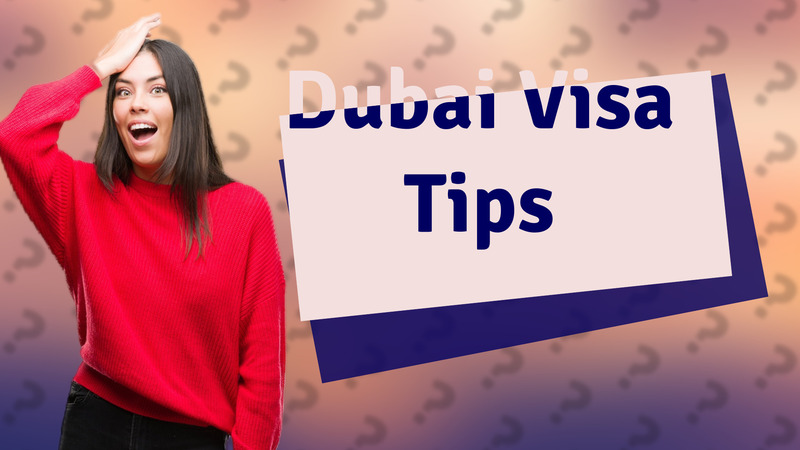 Dubai Visa Tips