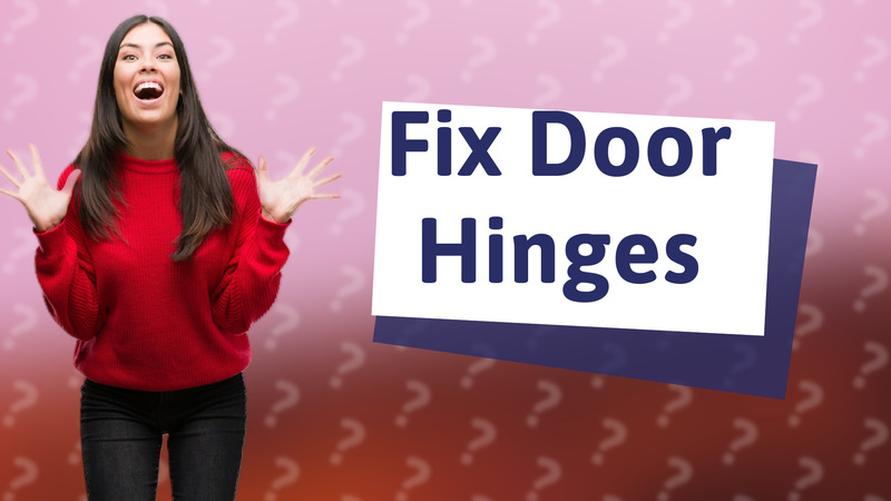 Fix Door Hinges