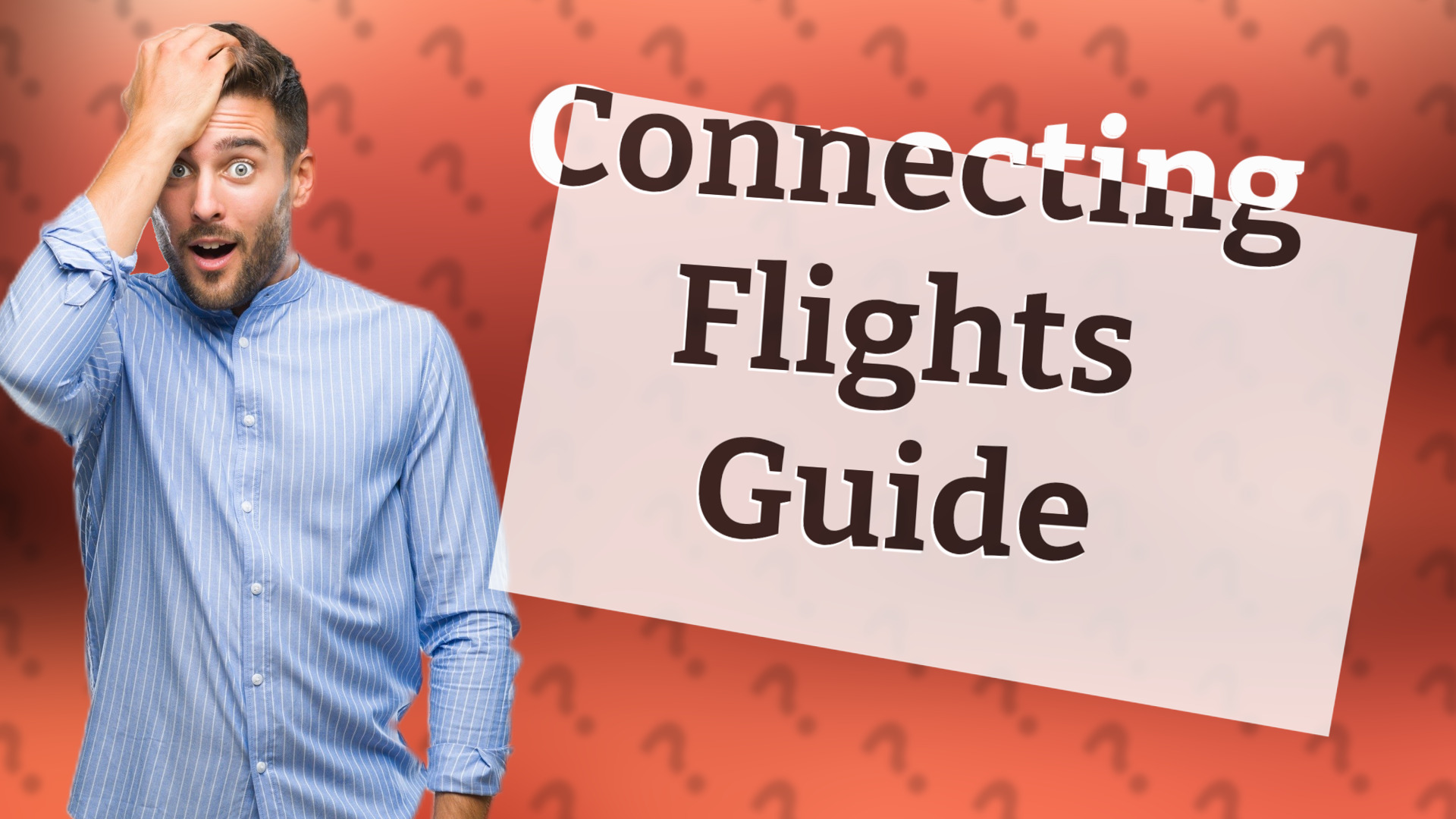 Connecting Flights Guide