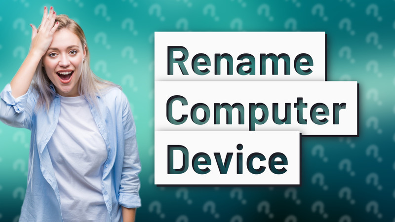 Rename Computer Device