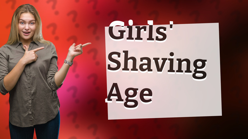 Girls' Shaving Age