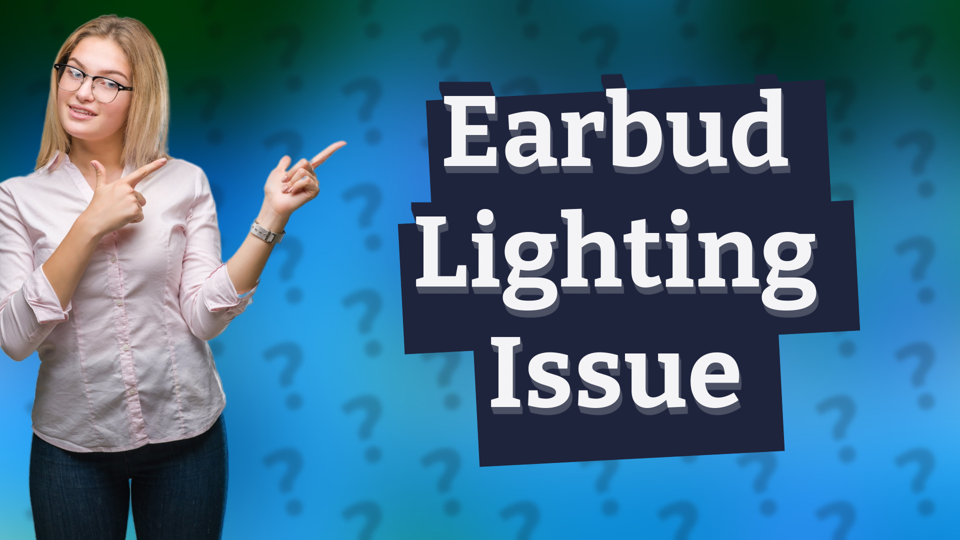 Earbud Lighting Issue