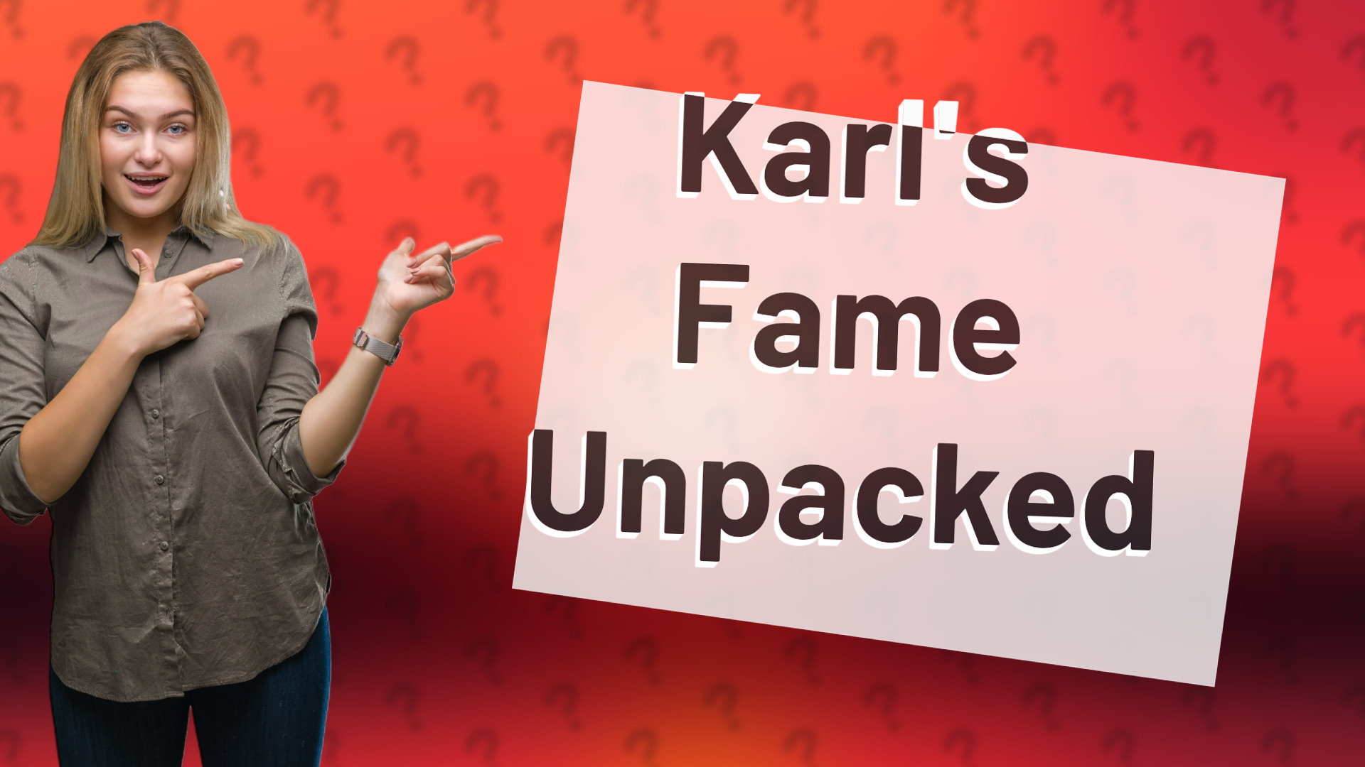 Karl's Fame Unpacked