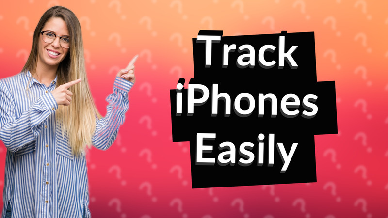 Track iPhones Easily