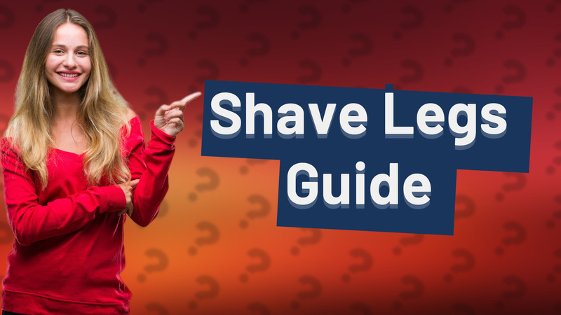 Shave Legs Guide