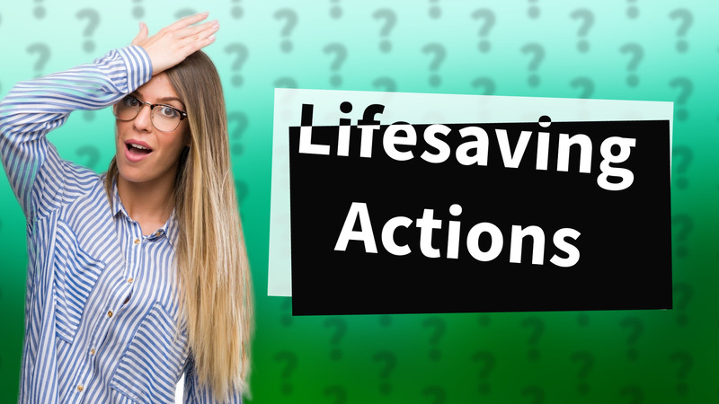 Lifesaving Actions
