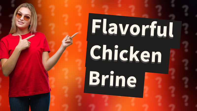 Flavorful Chicken Brine