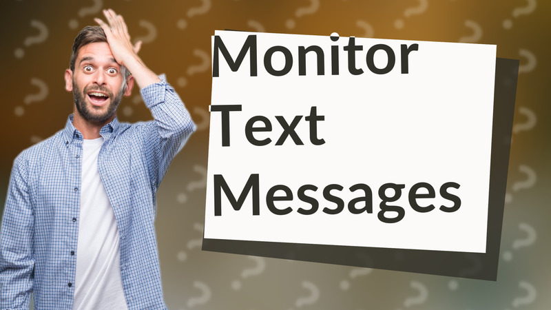 Monitor Text Messages