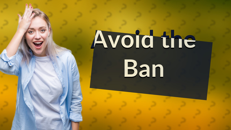 Avoid the Ban