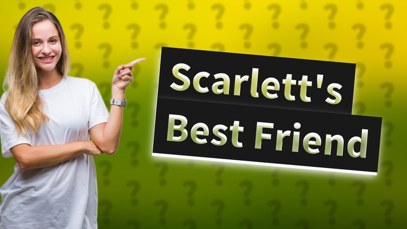 Scarlett's Best Friend