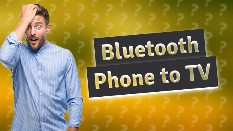 Bluetooth Phone to TV