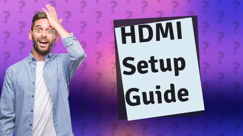 HDMI Setup Guide