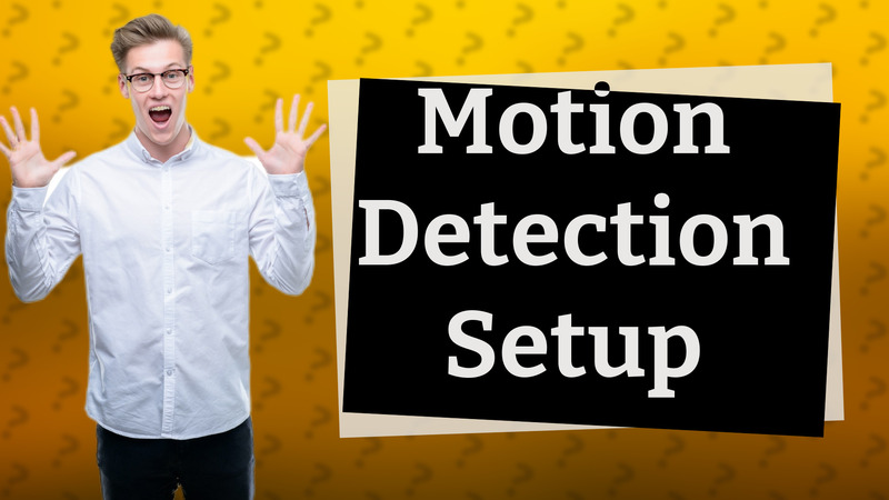 Motion Detection Setup
