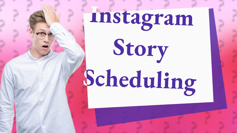 Instagram Story Scheduling