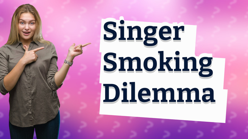 Singer Smoking Dilemma