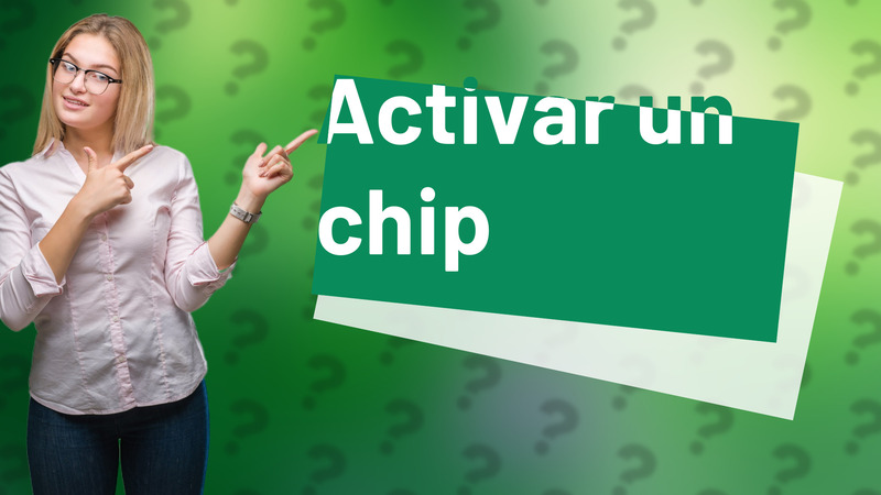Activar un chip