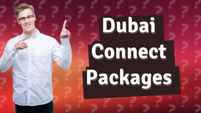 Dubai Connect Packages