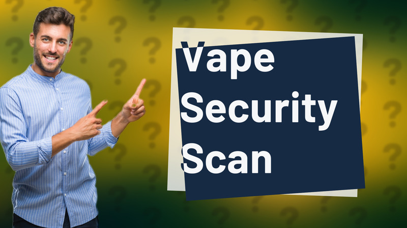 Vape Security Scan