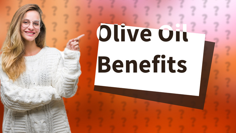 Olive Oil Benefits