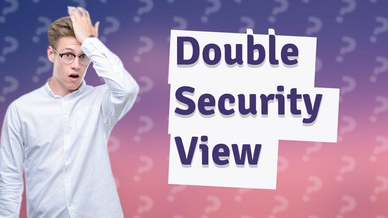 Double Security View