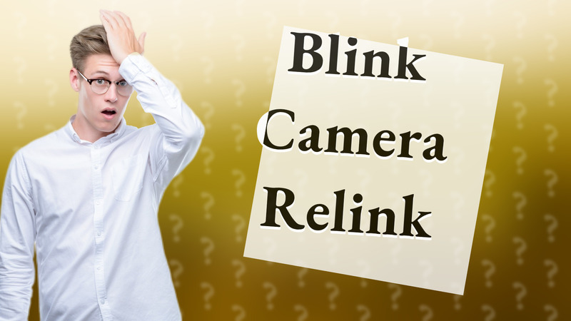 Blink Camera Relink