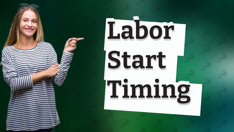 Labor Start Timing