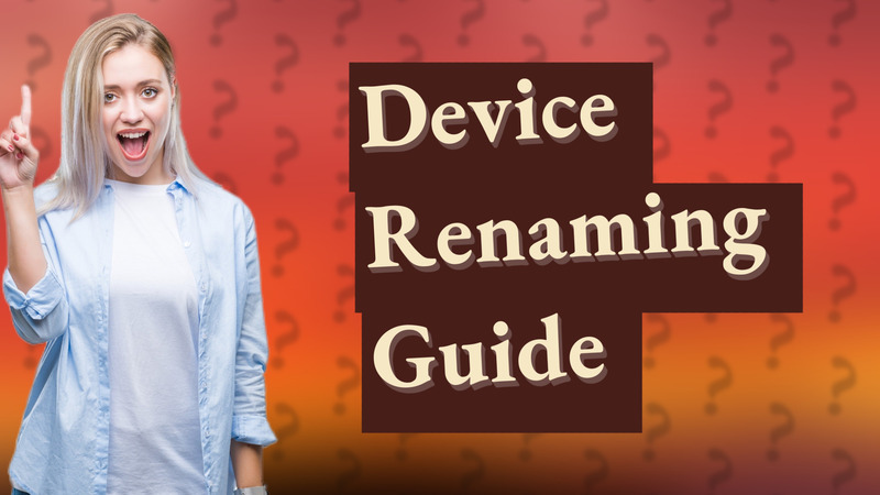 Device Renaming Guide