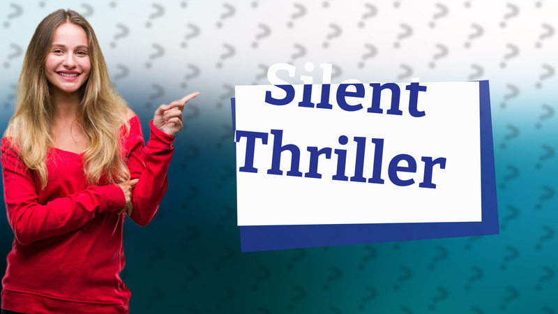 Silent Thriller