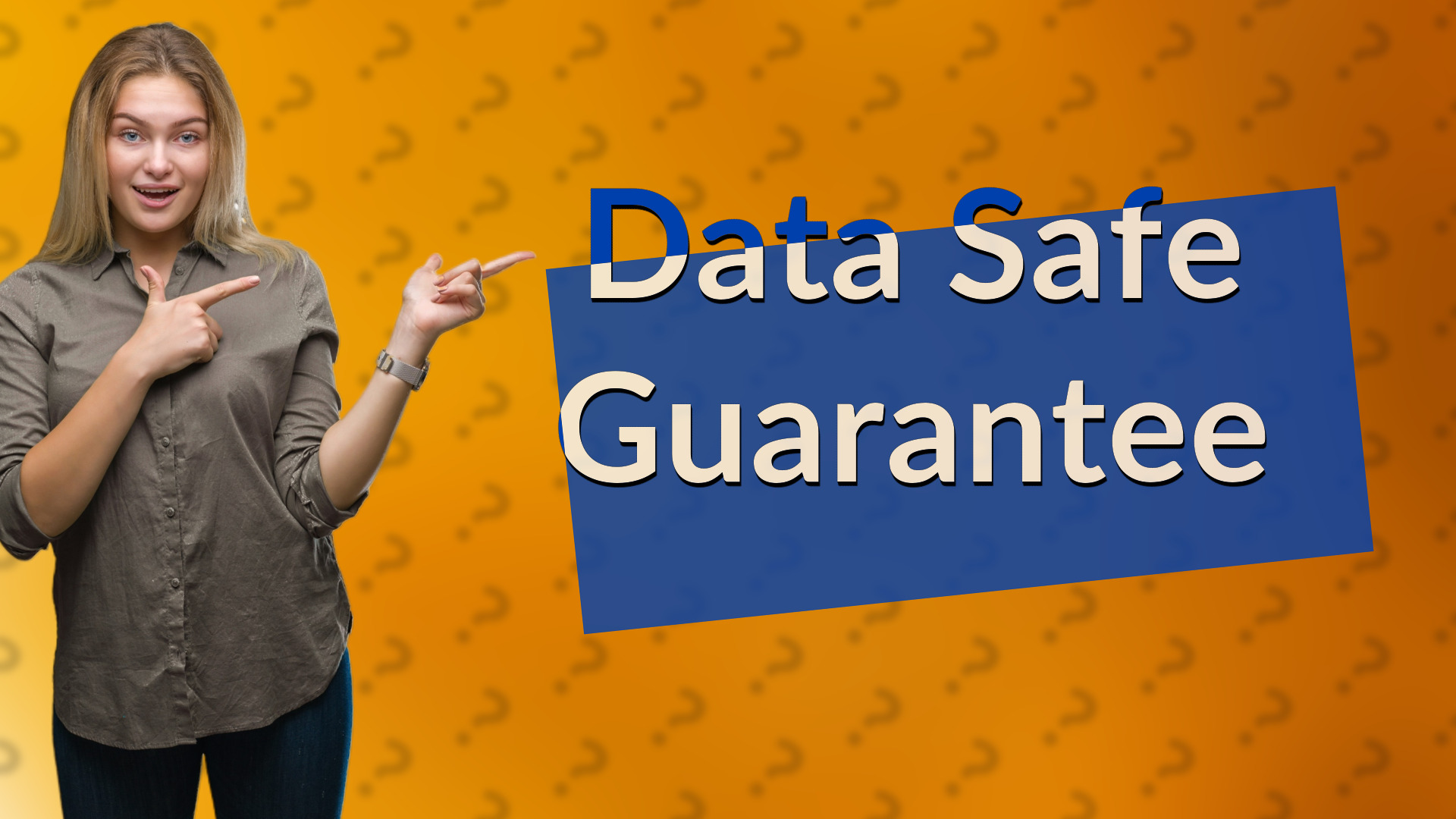Data Safe Guarantee