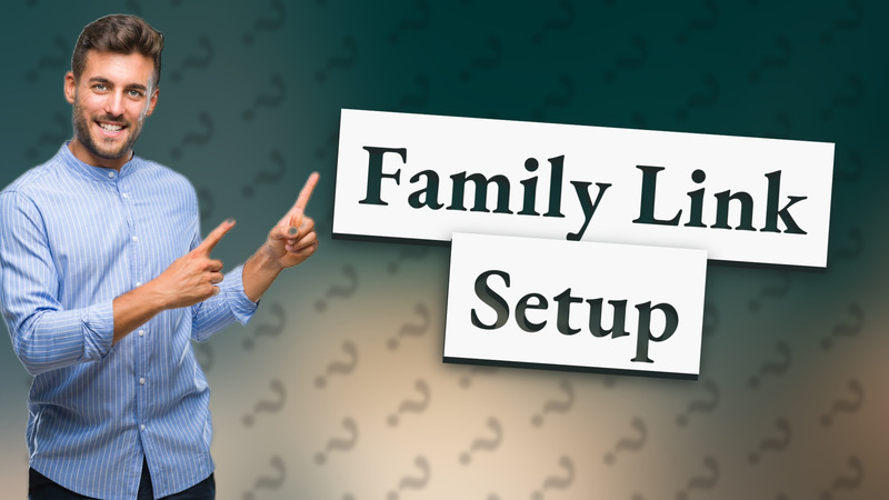 Family Link Setup